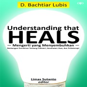 Mengerti yang Menyembuhkan ( Understanding that Heals)