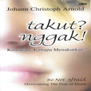Takut? Nggak! (Kematian  Kenapa Menakutkan) 