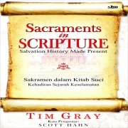 Sacraments in Scripture-Salvation History Made Present (Sakramen dalam Kitab Suci-Kehadiran Sejarah 