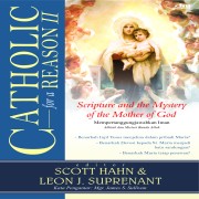 Catholic for a reason : scripture and the mystery of the family of God II