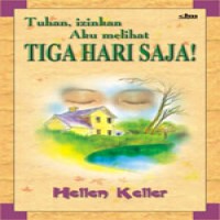 tuhan-izinkan-aku-melihat-tiga-hari-saja-pembelian-buku-ini-mohon-kirim-via-email