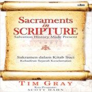 Sacraments in Scripture-Salvation History Made Present (Sakramen dalam Kitab Suci-Kehadiran Sejarah 