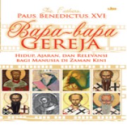 Bapa-bapa Gereja ( Hidup, Ajaran, dan Relevansi Bagi Manusia Di Zaman Kini ) 
