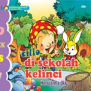 Cilio di Sekolah Kelinci ( Pembelian buku ini mohon kirim via email )