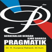 Berkenalan dengan Ilmu Bahasa Pragmatik 