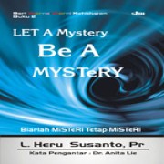 Let a Mystery be a Mystery
