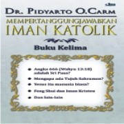 Mempertanggungjawabkan Iman Katolik V