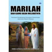 Marilah dan Kamu Akan Melihat: Panduan Pendamping Persiapan Penerimaan Sakramen Baptis Dewasa
