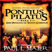 Pontius Pilatus -Buku 1- (Dari Panglima Ke Takhta Gubernur)