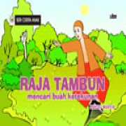 Raja Tambun ( Mencari Buah Ketekunan ) 