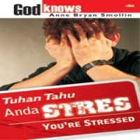 tuhan-tahu-anda-stres-god-knows-you-are-stressed