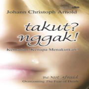 Takut? Nggak! (Kematian : Kenapa Menakutkan) 