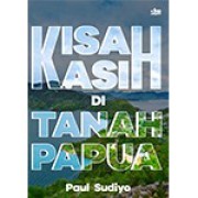 Kisah Kasih Tanah Papua